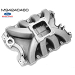 INTAKE MANIFOLD: Ford Racing 460 single plane singe 4v